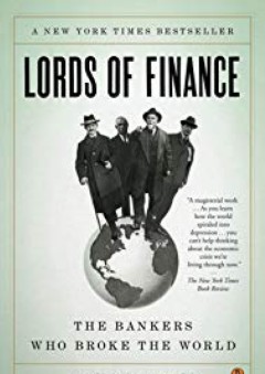 Lords of Finance: The Bankers Who Broke the World - Liaquat Ahamed