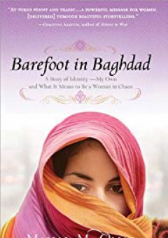 Barefoot in Baghdad: A Story of Identity-My Own and What It Means to Be a Woman in Chaos