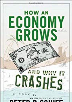 How an Economy Grows and Why It Crashes - Andrew J. Schiff