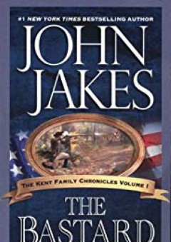 The Bastard (The Kent Family Chronicles) - John Jakes