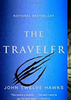 The Traveler (Fourth Realm Trilogy, Book 1) - John Twelve Hawks