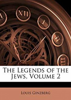 The Legends of the Jews, Volume 2 - Louis Ginzberg