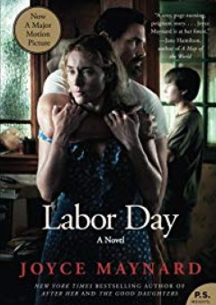 Labor Day Movie Tie- In Edition: A Novel (P.S.) - Joyce Maynard