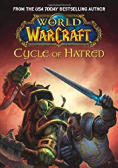 Cycle of Hatred (World of Warcraft) (Bk. 4)