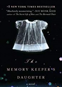 The Memory Keeper's Daughter: A Novel - Kim Edwards
