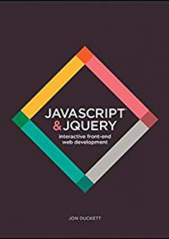 JavaScript and JQuery: Interactive Front-End Web Development - Jon Duckett