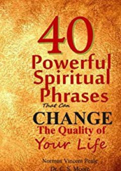 40 Powerful Spiritual Phrases That Can Change The Quality of Your Life - Norman Vincent Peale
