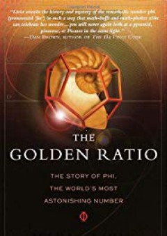 The Golden Ratio: The Story of PHI, the World's Most Astonishing Number - Mario Livio