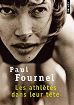 Les athlètes dans leur tête - Paul Fournel