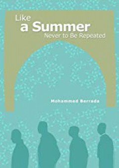 Like a Summer Never to Be Repeated: A Modern Arabic Novel (Modern Arabic Literature) - Mohammed Berrada