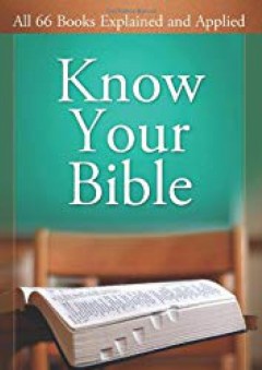 Know Your Bible: All 66 Books Explained (VALUE BOOKS)