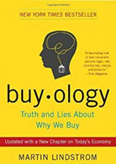 Buyology: Truth and Lies About Why We Buy - Martin Lindstrom