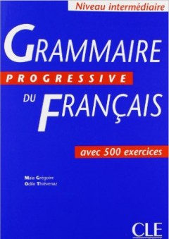 Grammaire Progressive Du Francais: Niveau intermédiaire - Maïa Grégoire