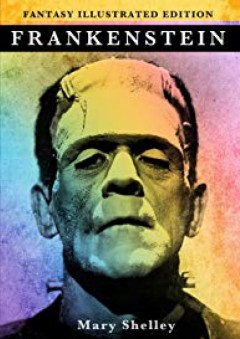 Frankenstein - Fantasy Illustrated Edition