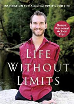 Life Without Limits: Inspiration for a Ridiculously Good Life - Nick Vujicic
