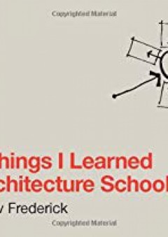101 Things I Learned in Architecture School - Matthew Frederick