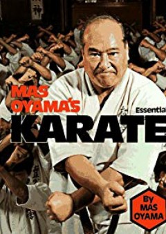 Mas Oyama's Essential Karate - Masutatsu Oyama