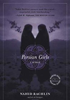 Persian Girls: A Memoir - Nahid Rachlin