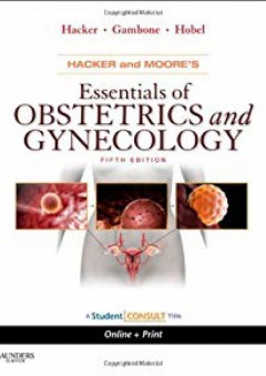 Hacker & Moore's Essentials of Obstetrics and Gynecology: With STUDENT CONSULT Online Access, 5e (Essentials of Obstetrics & Gynecology (Hacker))