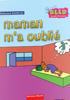Série BLED (Bande dessinée) -8- maman m’a oublié - محمد بهادي