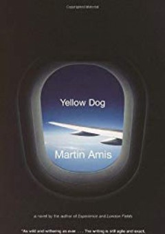 Yellow Dog - Martin Amis