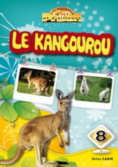 Série les animaux d'ici et d'ailleurs -8- Le Kangourou - إدريس صابر