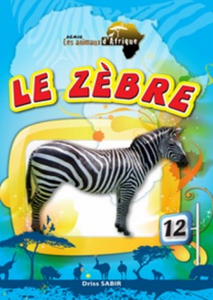 Série les animaux d'afrique -12- Le Zebre