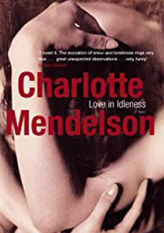 Love in Idleness - Charlotte Mendelson