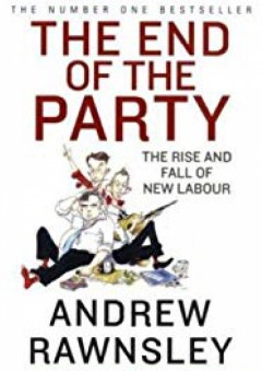 The End of the Party. Andrew Rawnsley - Rawnsley