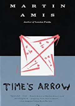 Time's Arrow - Martin Amis