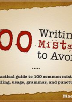 100 Writing mistakes to avoid - A practical guide - Maeve Maddox