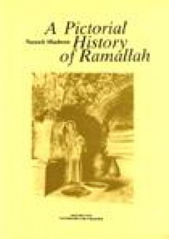 A Pictorial History of Ramallah - Naseeb Shaheen