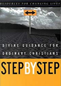 Step by Step: Divine Guidance for Ordinary Christians (Resources for Changing Lives) - James Petty