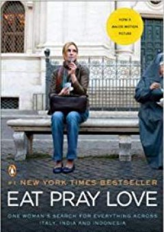 Eat Love Pray - Elizabeth Gilbert