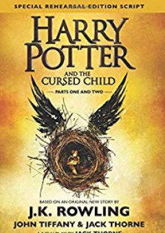 Harry Potter and the Cursed Child, Parts 1 & 2, Special Rehearsal Edition Script - J.K. Rowling