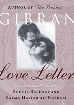 Love Letters: The Love Letters of Kahlil Gibran to May Ziadah - Kahlil Gibran