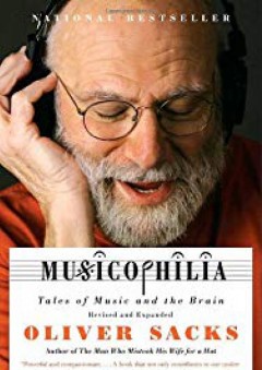 Musicophilia: Tales of Music and the Brain, Revised and Expanded Edition - Oliver Sacks