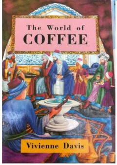 The world of coffee - Davis vivienne