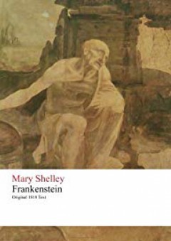 Frankenstein or the Modern Prometheus - Original 1818 Text - Mary Wollstonecraft Shelley