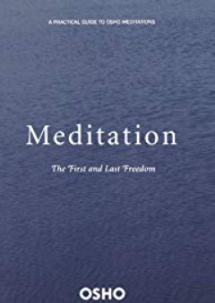 Meditation: The First and Last Freedom - Osho