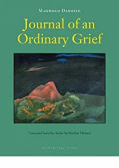 [ Journal of an Ordinary Grief ] By Darwish, Mahmoud ( Author ) [ 2010 ) [ Paperback ] - Mahmoud Darwish