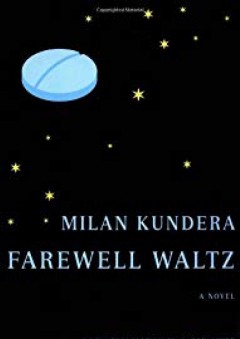 Farewell Waltz: A Novel - Milan Kundera