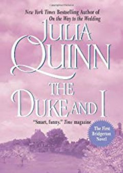 The Duke and I (Bridgerton Series, Book 1) - Julia Quinn