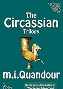 The Circassian Trilogy - M. I. Quandour