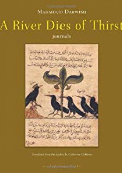 A River Dies of Thirst: journals - Mahmoud Darwish