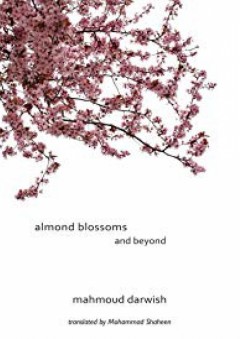 Almond Blossoms and Beyond - Mahmoud Darwish