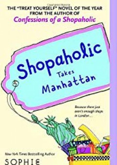 Shopaholic Takes Manhattan (Shopaholic Series) - Sophie Kinsella