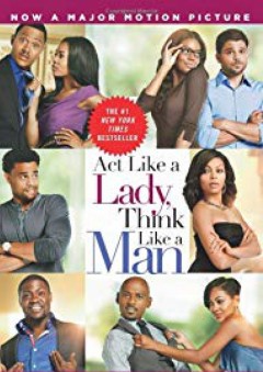 Act Like a Lady, Think Like a Man Movie Tie-in Edition: What Men Really Think About Love, Relationships, Intimacy, and Commitment - Steve Harvey