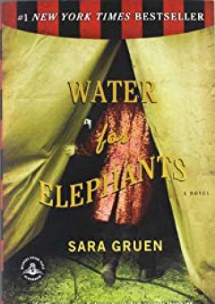 Water for Elephants: A Novel - Sara Gruen