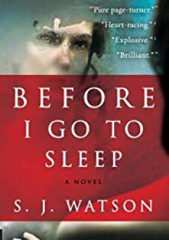 Before I Go to Sleep: A Novel - S. J. Watson
